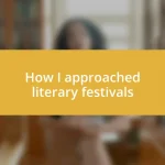 How I approached literary festivals