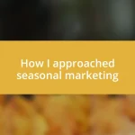 How I approached seasonal marketing