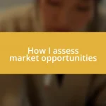 How I assess market opportunities