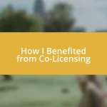 How I Benefited from Co-Licensing