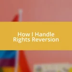 How I Handle Rights Reversion