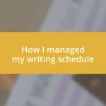 How I managed my writing schedule