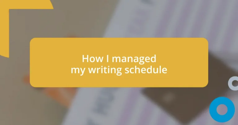 How I managed my writing schedule