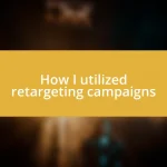 How I utilized retargeting campaigns