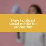 How I utilized social media for promotion