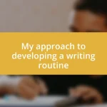 My approach to developing a writing routine