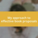 My approach to effective book proposals