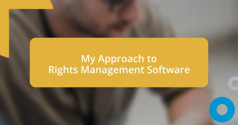 My Approach to Rights Management Software