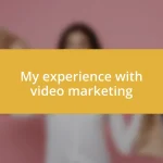 My experience with video marketing