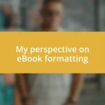 My perspective on eBook formatting