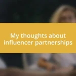 My thoughts about influencer partnerships