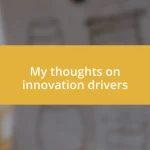 My thoughts on innovation drivers