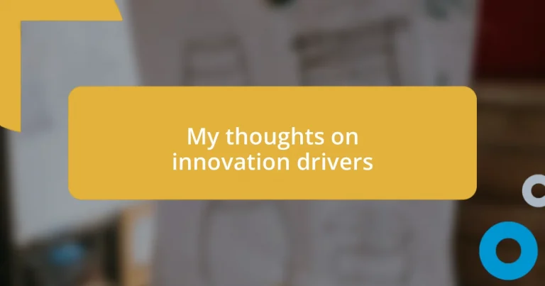 My thoughts on innovation drivers