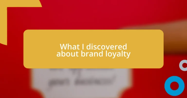 What I discovered about brand loyalty