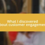 What I discovered about customer engagement