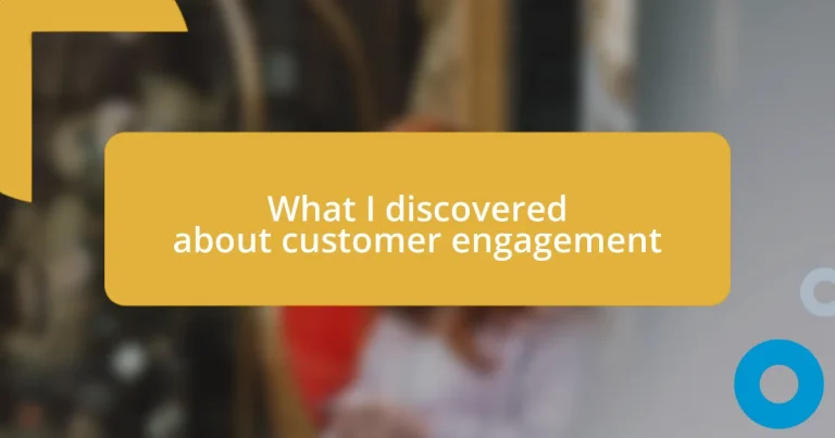 What I discovered about customer engagement