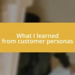 What I learned from customer personas