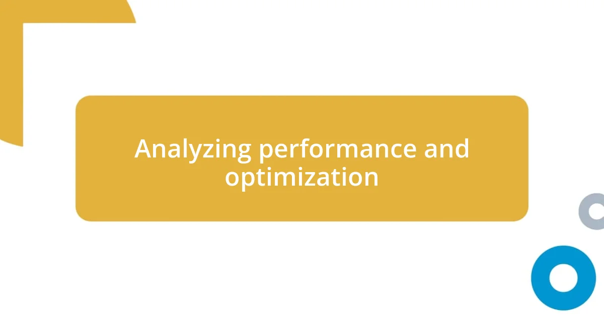 Analyzing performance and optimization